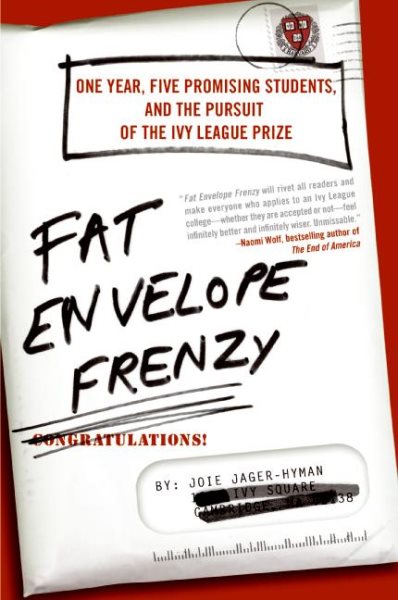 Fat Envelope Frenzy: One Year, Five Promising Students, and the Pursuit of the Ivy League Prize cover