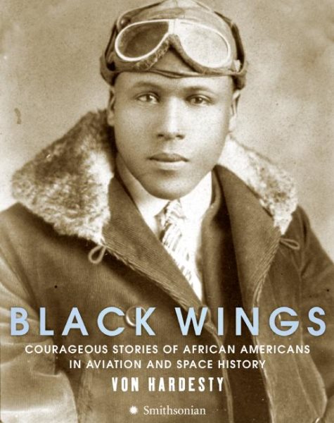 Black Wings: Courageous Stories of African Americans in Aviation and Space History cover
