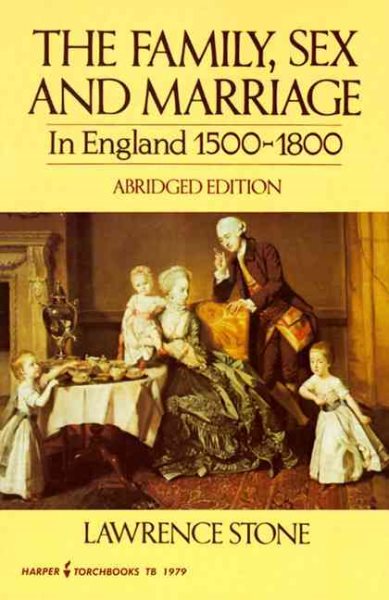 Family, Sex and Marriage in England 1500-1800 (Abridged, no footnotes) cover