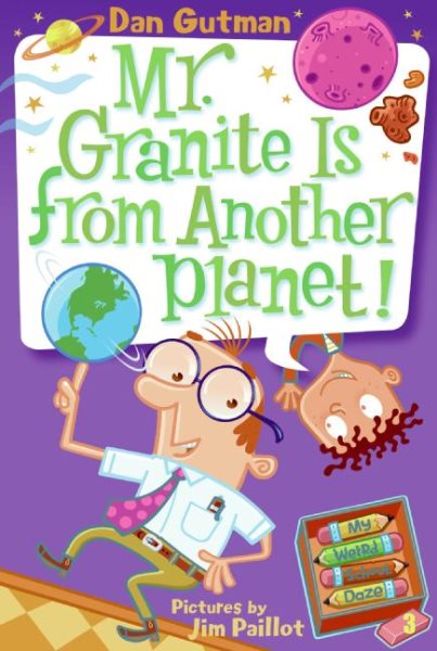 My Weird School Daze #3: Mr. Granite Is from Another Planet! cover