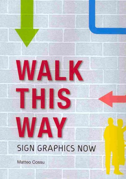 Walk This Way: Sign Graphics Now cover