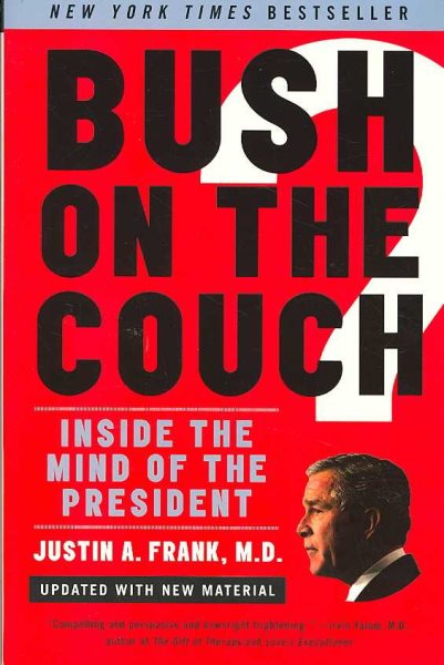 Bush on the Couch Rev Ed: Inside the Mind of the President cover