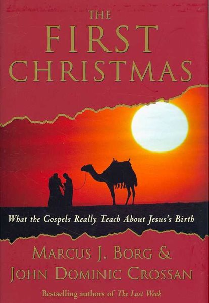The First Christmas: What the Gospels Really Teach About Jesus's Birth cover