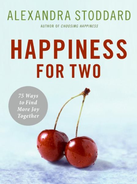 Happiness for Two: 75 Secrets for Finding More Joy Together cover