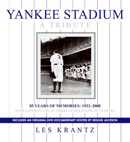 Yankee Stadium: A Tribute: 85 Years of Memories: 1923-2008 cover