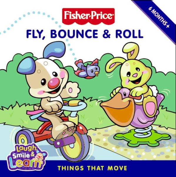 Fisher-Price: Fly, Bounce & Roll: Things That Move
