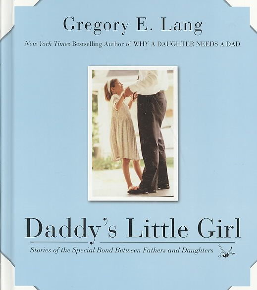 Daddy's Little Girl: Stories of the Special Bond Between Fathers and Daughters cover