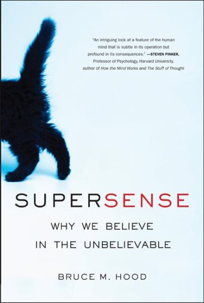 SuperSense: Why We Believe in the Unbelievable cover