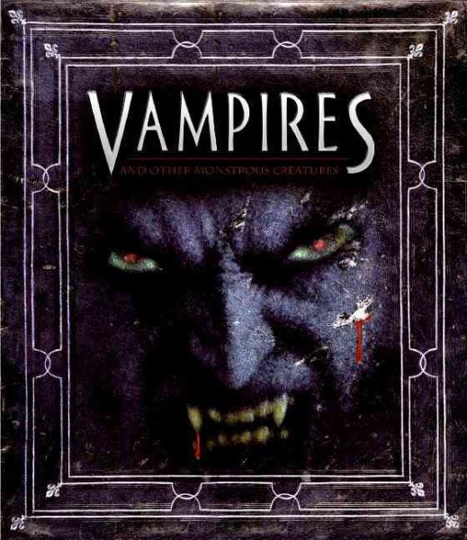 Vampires and Other Monstrous Creatures