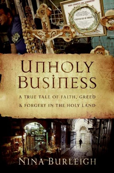 Unholy Business: A True Tale of Faith, Greed and Forgery in the Holy Land cover