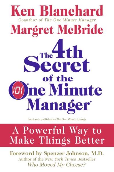 The 4th Secret of the One Minute Manager: A Powerful Way to Make Things Better cover