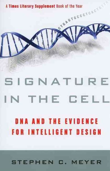 Signature in the Cell: DNA and the Evidence for Intelligent Design cover