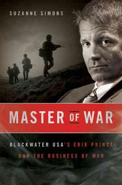 Master of War: Blackwater USA's Erik Prince and the Business of War cover