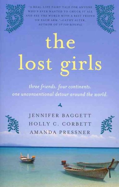 The Lost Girls: Three Friends. Four Continents. One Unconventional Detour Around the World. cover