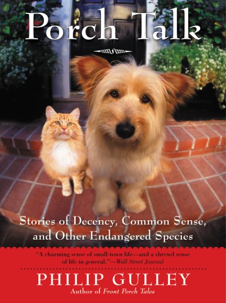 Porch Talk: Stories of Decency, Common Sense, and Other Endangered Species cover