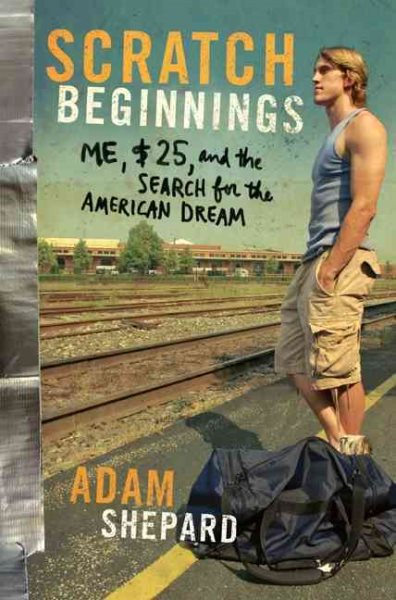 Scratch Beginnings: Me, $25, and the Search for the American Dream cover