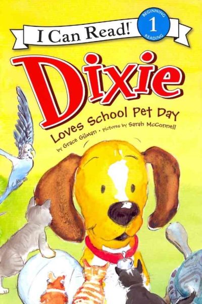Dixie Loves School Pet Day (I Can Read Level 1) cover