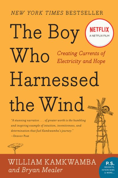 The Boy Who Harnessed the Wind: Creating Currents of Electricity and Hope (P.S.) cover