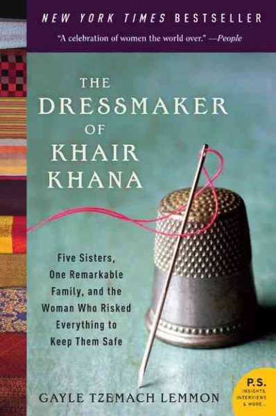 The Dressmaker of Khair Khana: Five Sisters, One Remarkable Family, and the Woman Who Risked Everything to Keep Them Safe cover