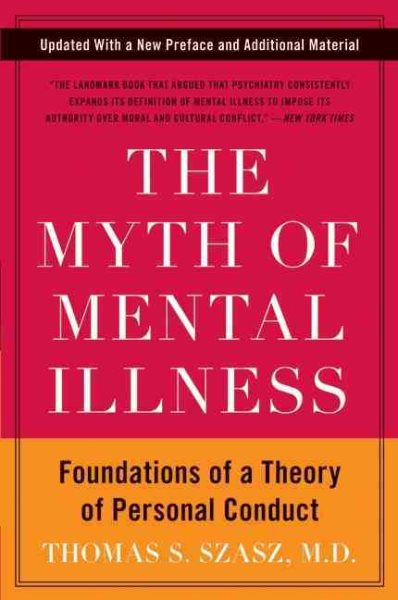 The Myth of Mental Illness: Foundations of a Theory of Personal Conduct cover