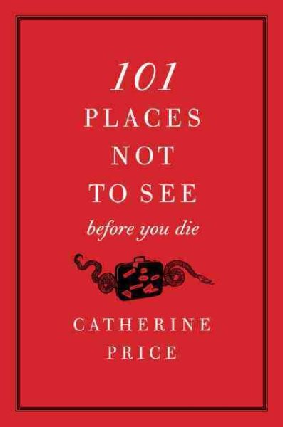 101 Places Not to See Before You Die cover