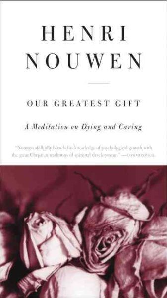 Our Greatest Gift: A Meditation on Dying and Caring cover