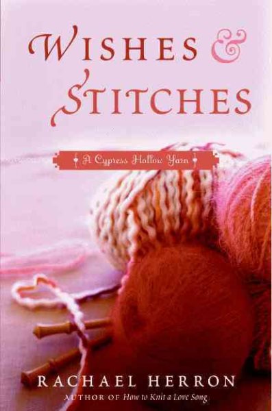 Wishes and Stitches: A Cypress Hollow Yarn Book 3 (Cypress Hollow Yarns)