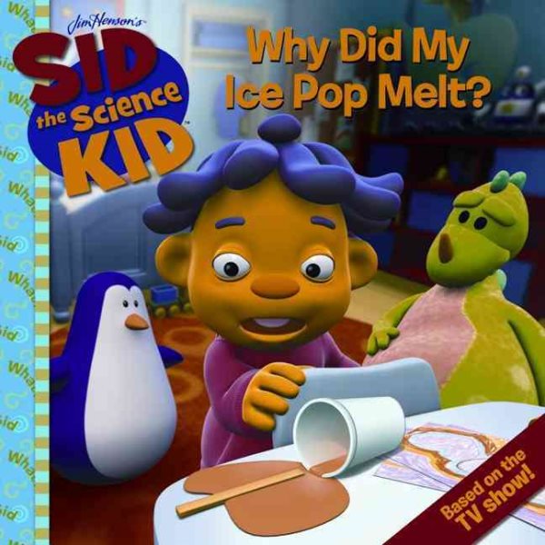 Sid the Science Kid: Why Did My Ice Pop Melt?