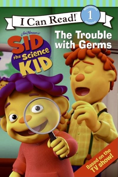 Sid the Science Kid: The Trouble with Germs (I Can Read. Level 1) cover