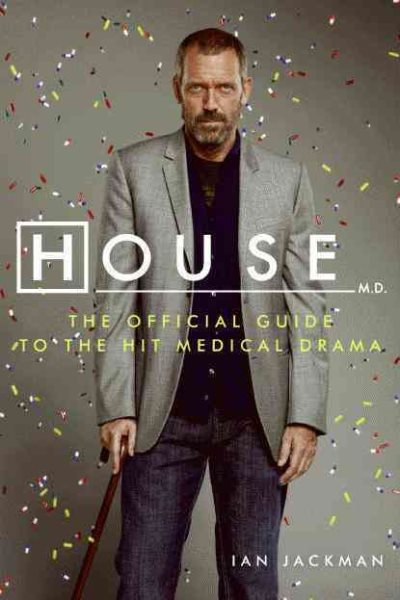 House, M.D.: The Official Guide to the Hit Medical Drama cover