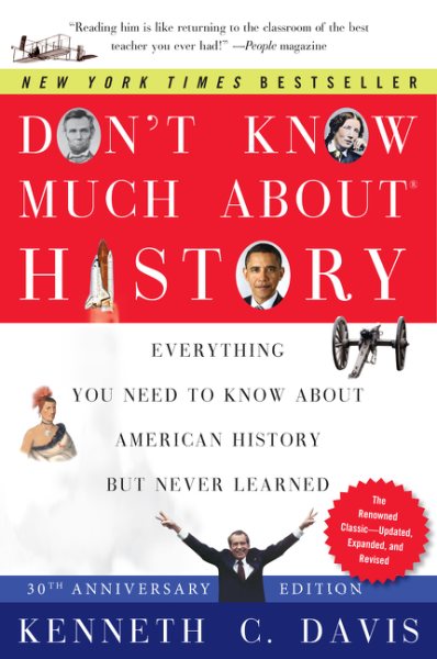 Don't Know Much About® History, Anniversary Edition: Everything You Need to Know About American History but Never Learned (Don't Know Much About Series)