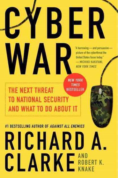 Cyber War: The Next Threat to National Security and What to Do About It cover