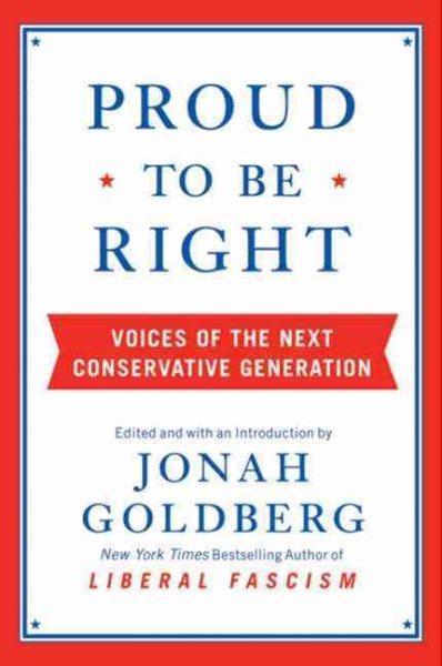 Proud to Be Right: Voices of the Next Conservative Generation cover