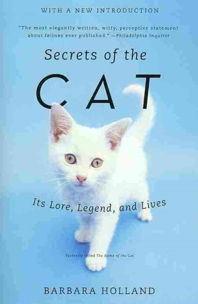 Secrets of the Cat: Its Lore, Legend, and Lives cover