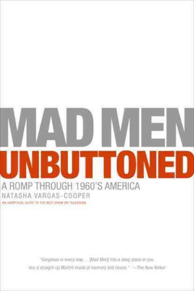 Mad Men Unbuttoned: A Romp Through 1960s America cover