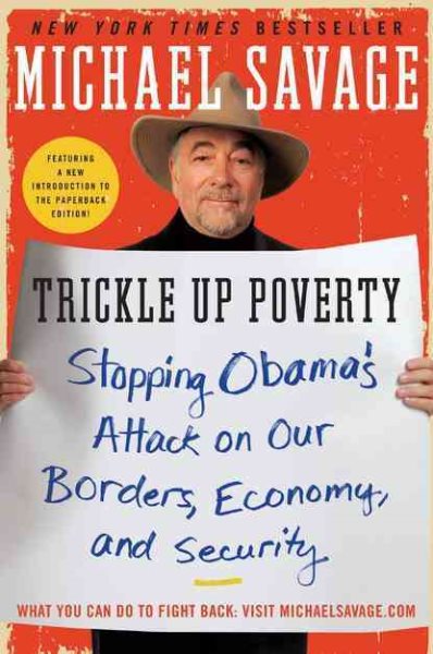 Trickle Up Poverty: Stopping Obama's Attack on Our Borders, Economy, and Security cover