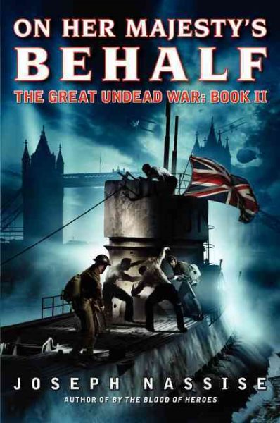 On Her Majesty's Behalf: The Great Undead War: Book II (The Great Undead War, 2)