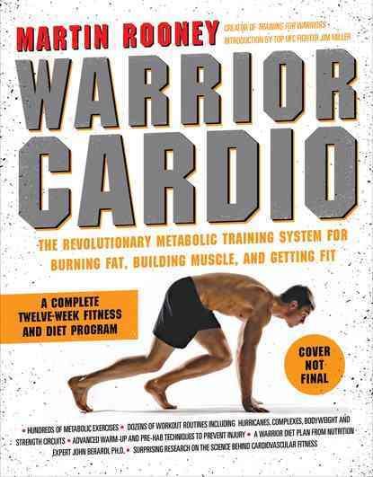 Warrior Cardio: The Revolutionary Metabolic Training System for Burning Fat, Building Muscle, and Getting Fit cover