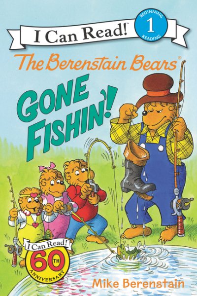 The Berenstain Bears: Gone Fishin'! (I Can Read Level 1) cover