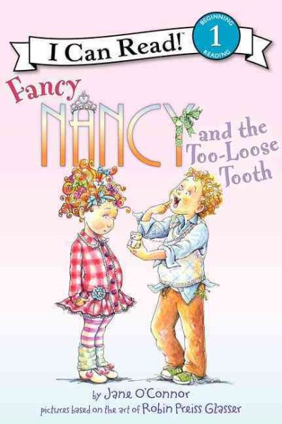 Fancy Nancy and the Too-Loose Tooth (I Can Read Level 1) cover