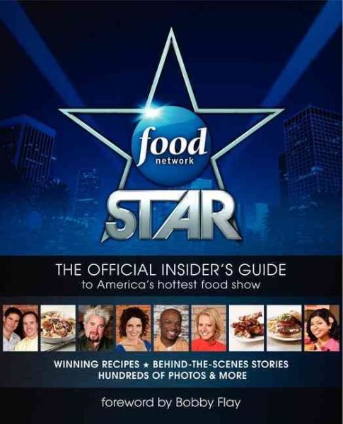 Food Network Star: The Official Insider's Guide to America's Hottest Food Show cover
