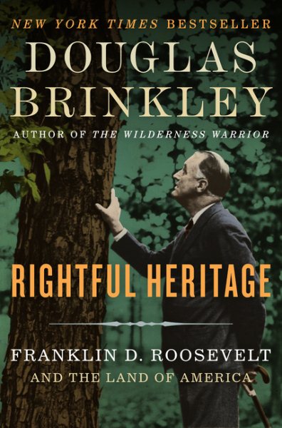 Rightful Heritage: Franklin D. Roosevelt and the Land of America cover