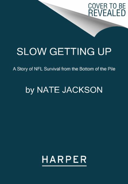 Slow Getting Up: A Story of NFL Survival from the Bottom of the Pile cover