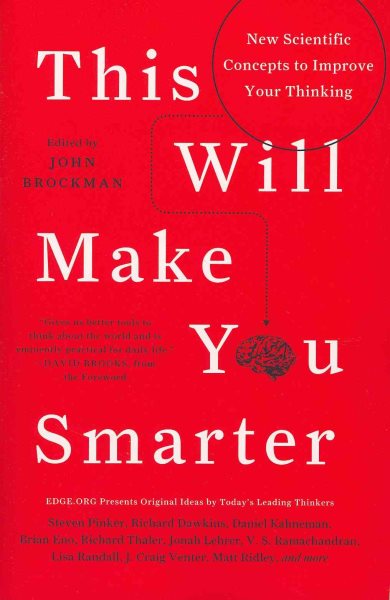 This Will Make You Smarter: New Scientific Concepts to Improve Your Thinking (Edge Question Series)