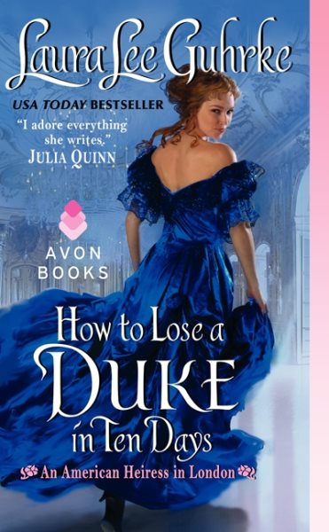 How to Lose a Duke in Ten Days: An American Heiress in London (American Heiress in London, 2) cover