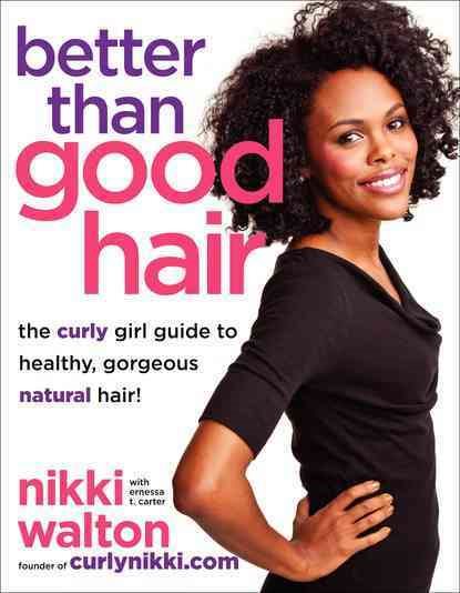 Better Than Good Hair: The Curly Girl Guide to Healthy, Gorgeous Natural Hair! cover
