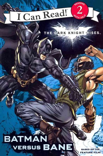 The Dark Knight Rises: Batman versus Bane (I Can Read Book 2) cover
