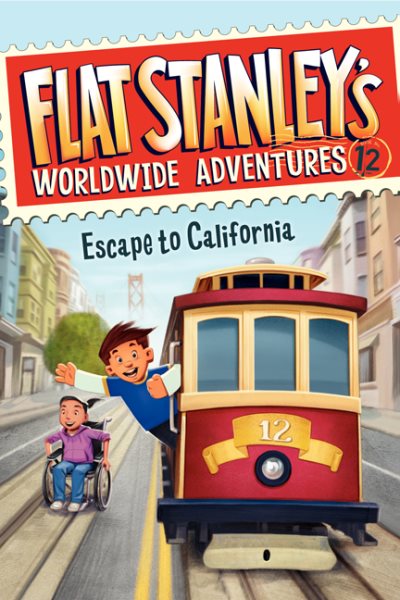 Flat Stanley's Worldwide Adventures #12: Escape to California cover
