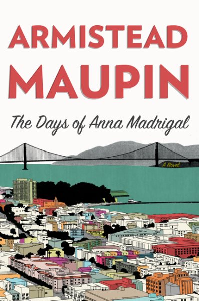 The Days of Anna Madrigal: A Novel (Tales of the City)
