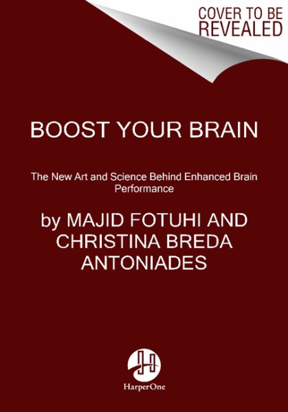 Boost Your Brain: The New Art and Science Behind Enhanced Brain Performance cover